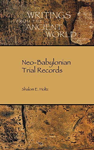Neo-Babylonian Trial Records (Writings from the Ancient World, Band 35)