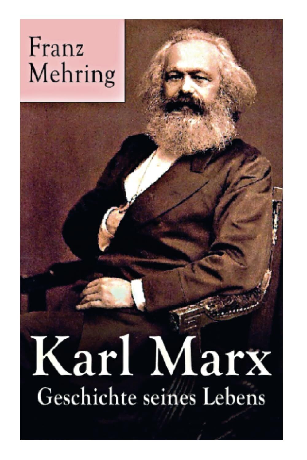 Karl Marx - Geschichte seines Lebens