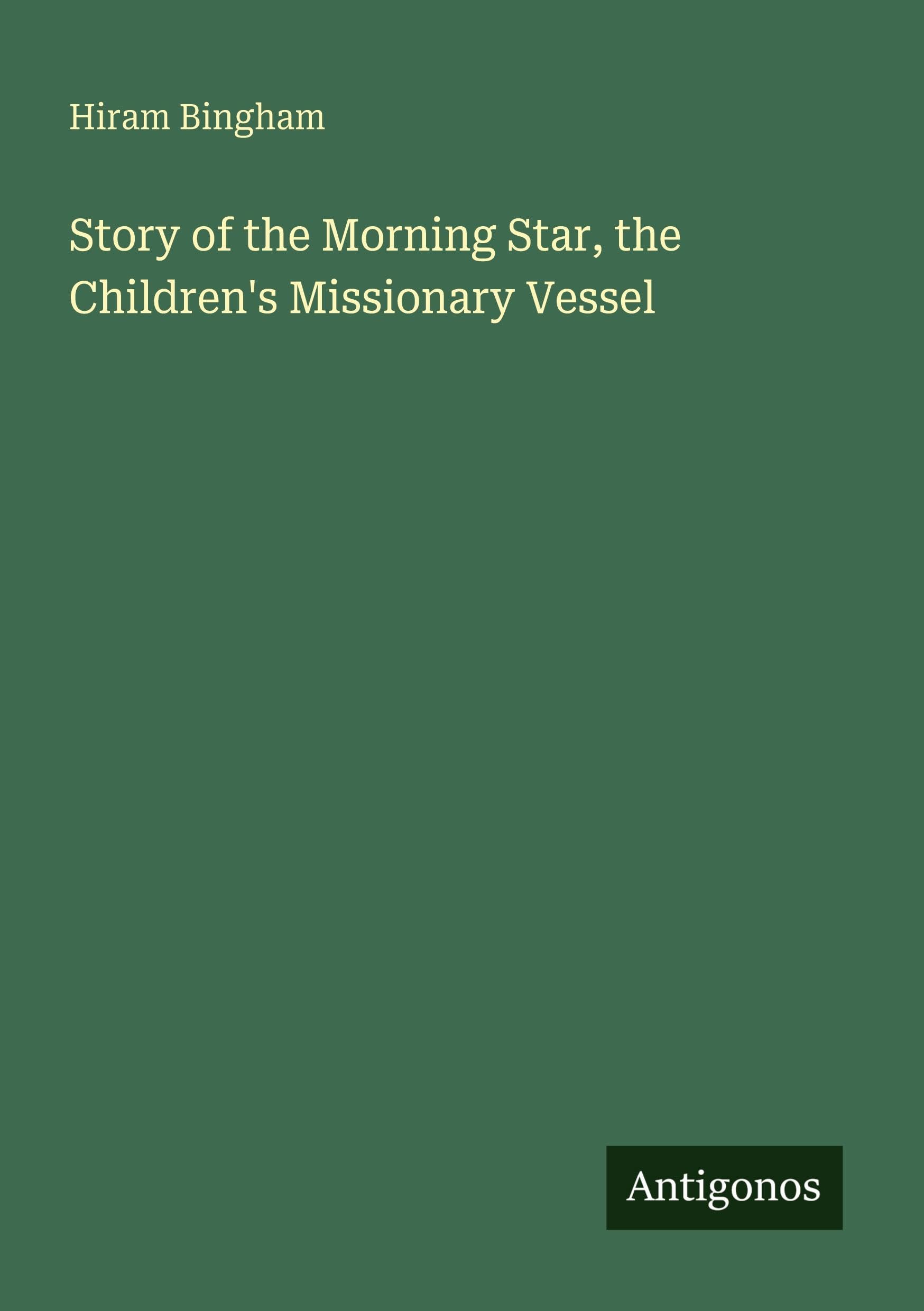Story of the Morning Star, the Children's Missionary Vessel