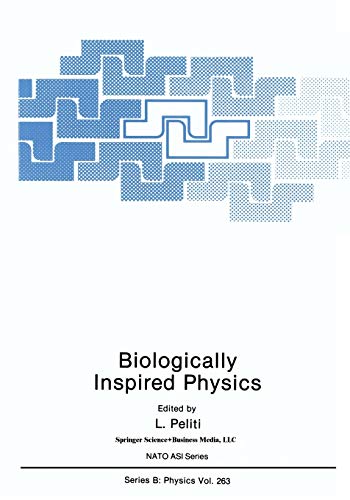 Biologically Inspired Physics (Nato Science Series B:, 263, Band 263)