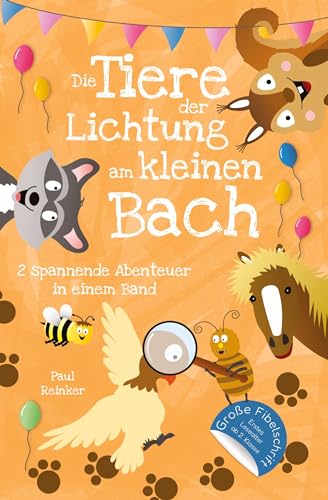 Die Tiere der Lichtung am kleinen Bach: Zwei spannende Abenteuergeschichten in einem Band