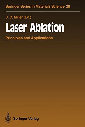 Laser Ablation: Principles and Applications (Springer Series in Materials Science, 28, Band 28)