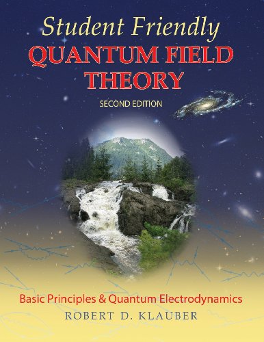 Klauber, Robert D. Student Friendly Quantum Field Theory