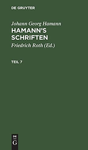 Johann Georg Hamann: Hamann’s Schriften / Johann Georg Hamann: Hamann’s Schriften. Teil 7