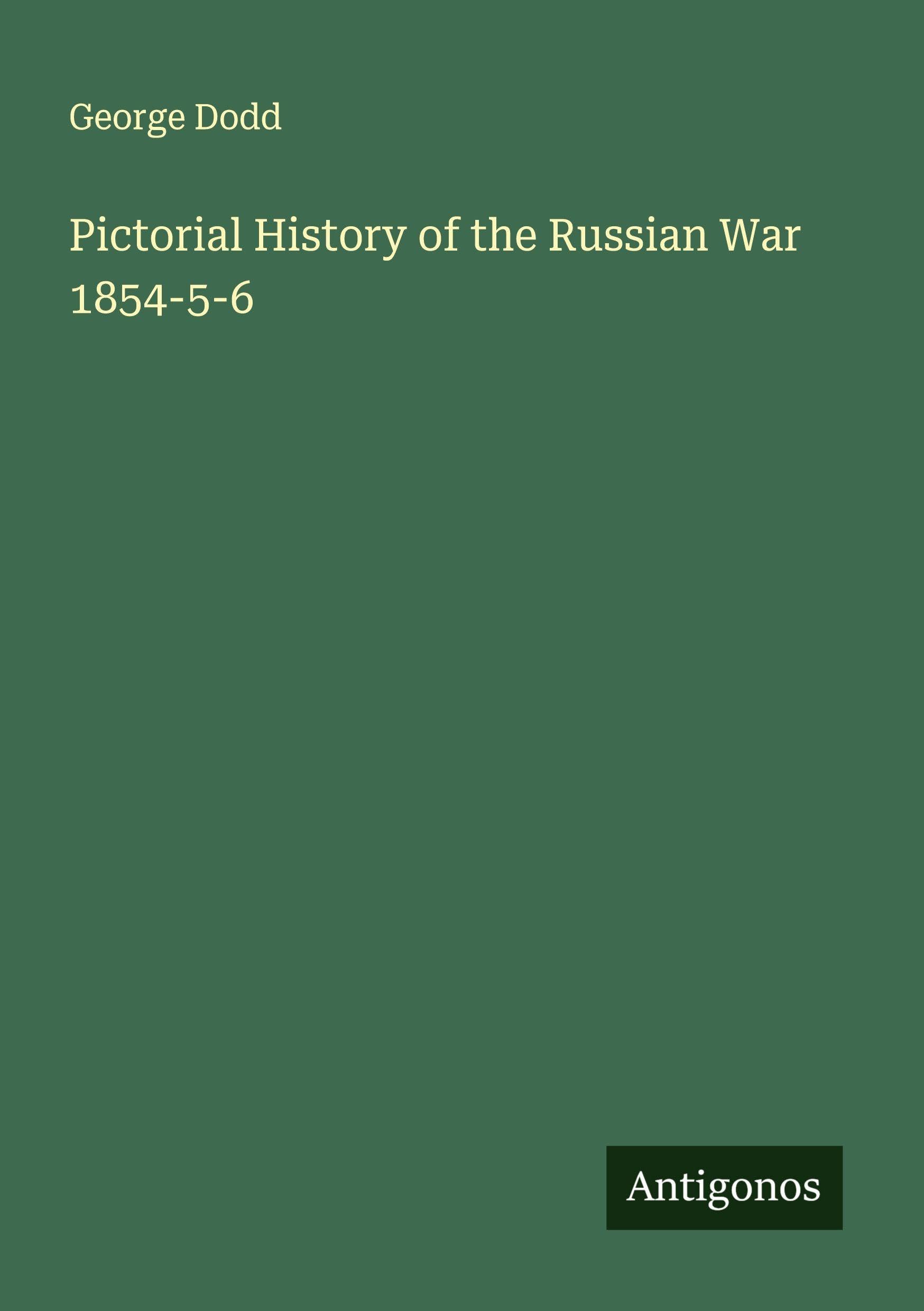 Pictorial History of the Russian War 1854-5-6