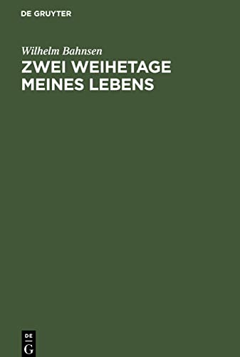 Zwei Weihetage meines Lebens: Eine Abschieds- und eine Antrittspredigt