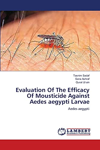 Evaluation Of The Efficacy Of Mousticide Against Aedes aegypti Larvae: Aedes aegypti