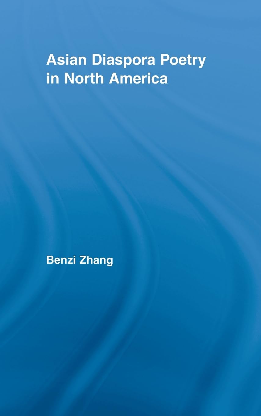 Asian Diaspora Poetry in North America (Literary Criticism and Cultural Theory)