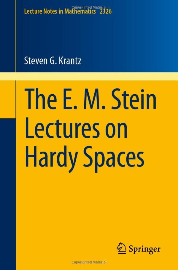 The E. M. Stein Lectures on Hardy Spaces (Lecture Notes in Mathematics, 2326, Band 2326)