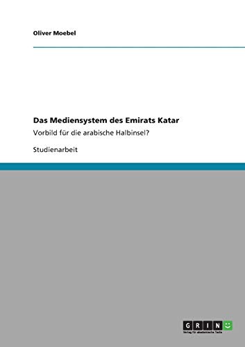Das Mediensystem des Emirats Katar: Vorbild für die arabische Halbinsel?