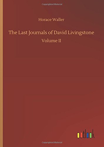 The Last Journals of David Livingstone: Volume II