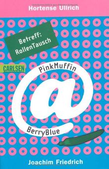 PinkMuffin@BerryBlue, Band 6: Betreff: RollenTausch