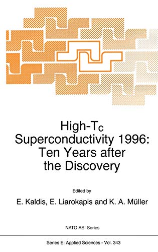High-Tc Superconductivity 1996: Ten Years after the Discovery (NATO Science Series E:, 343, Band 343)