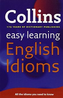 Easy Learning English Idioms (Collins Easy Learning)