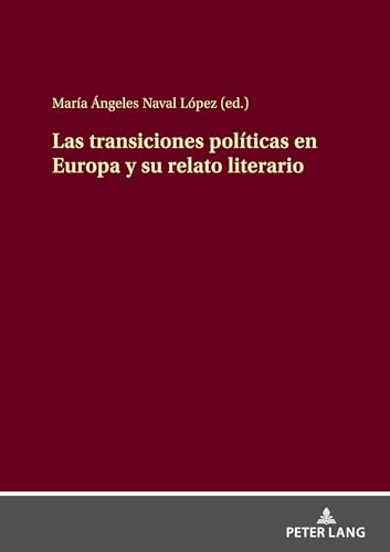 Las transiciones políticas en Europa y su relato literario: (España, Grecia, Polonia, Portugal, República Checa)