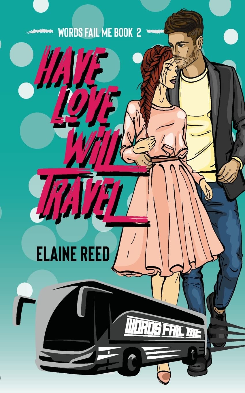 Have Love Will Travel (Words Fail Me, Band 2)
