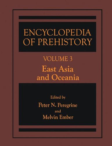 Encyclopedia of Prehistory: Volume 3: East Asia and Oceania: Published in Conjunction with the Human Relations Area Files