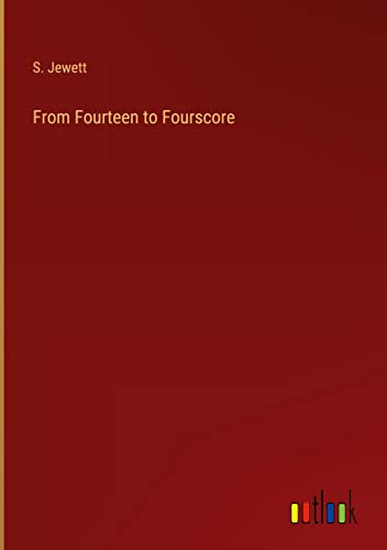 From Fourteen to Fourscore