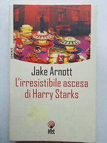 L'irresistibile ascesa di Harry Starks (Narrativa)