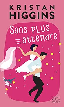 Sans plus attendre