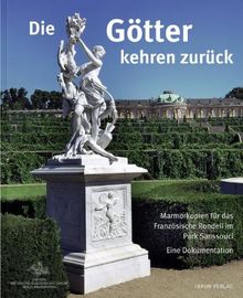 Die Götter kehren zurück Marmorkopien für das Französische Rondell im