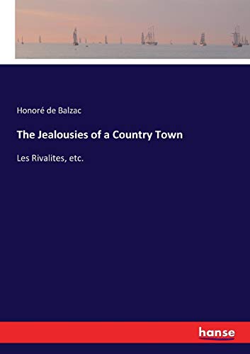 The Jealousies of a Country Town: Les Rivalites, etc.