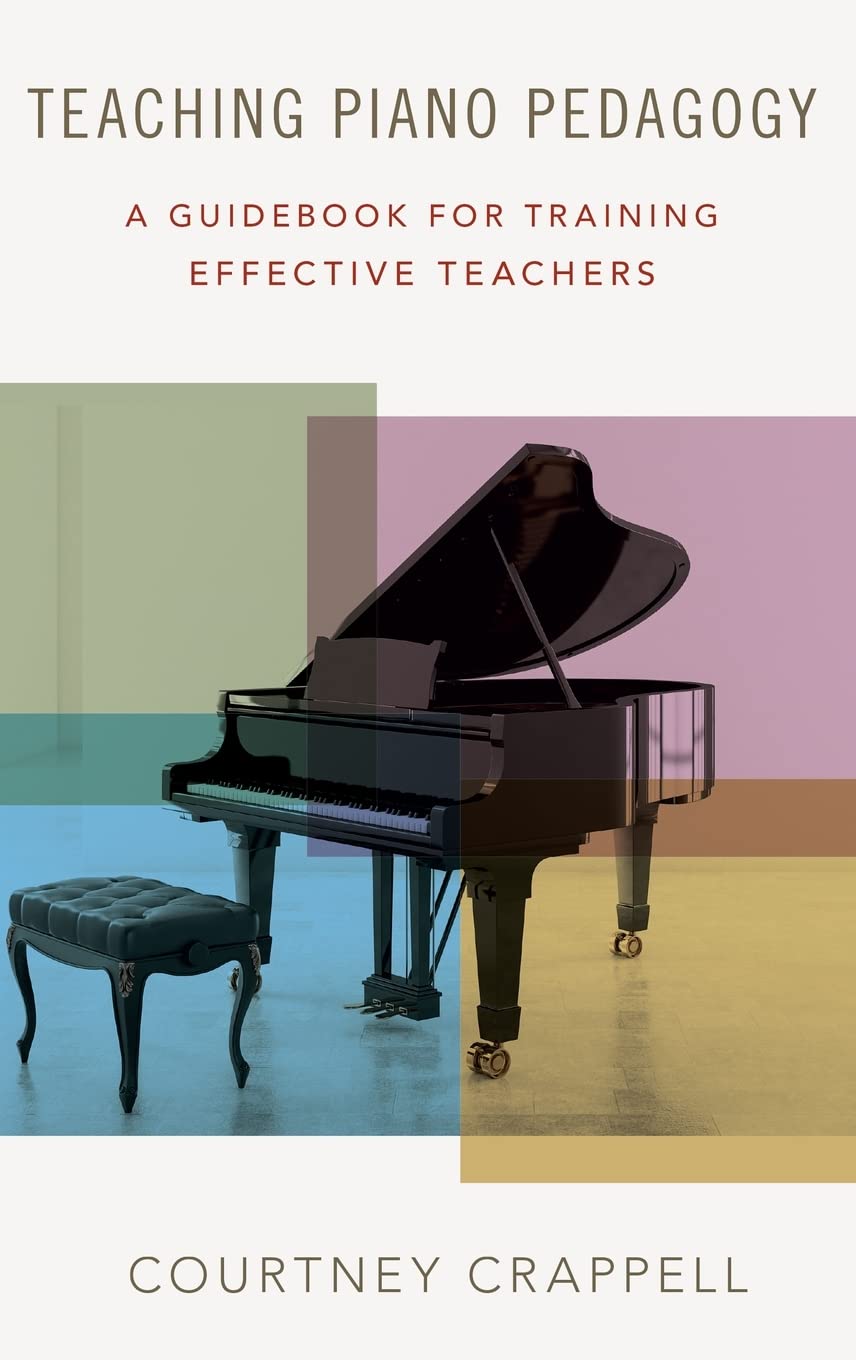 Teaching Piano Pedagogy: A Guidebook for Training Effective Teachers