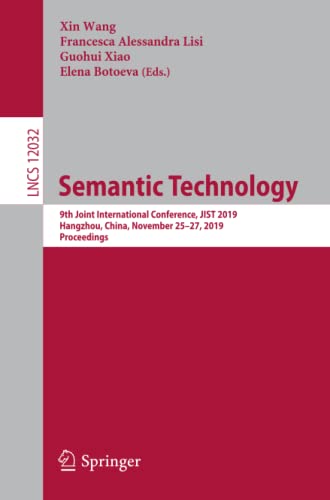 Semantic Technology: 9th Joint International Conference, JIST 2019, Hangzhou, China, November 25–27, 2019, Proceedings (Lecture Notes in Computer Science, Band 12032)