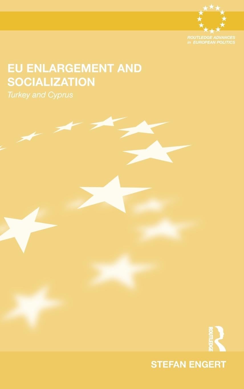 EU Enlargement and Socialization: Turkey and Cyprus (Routledge Advances in European Politics, 60, Band 60)