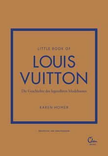 Little Book of Louis Vuitton: Die Geschichte des legendären Modehauses (Die kleine Modebibliothek, Band 5)