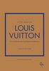 Little Book of Louis Vuitton: Die Geschichte des legendären Modehauses (Die kleine Modebibliothek, Band 5)