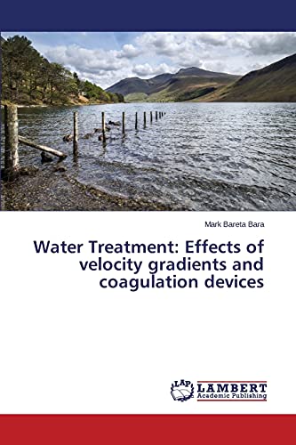 Water Treatment: Effects of velocity gradients and coagulation devices