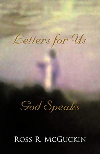 God Speaks: Letters for Us