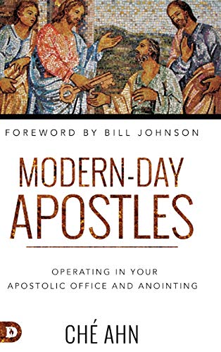 Che Ahn Modern-Day Apostles, Operating In Your Apostolic Office And Anointing