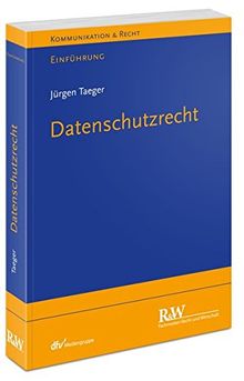 Datenschutzrecht: Einführung (Kommunikation & Recht)