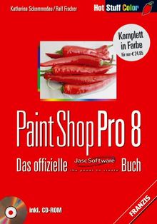 Paint Shop Pro 8. Das offizielle Buch. von Sckommodau, Katharina, Fischer, Ralf | Buch | Zustand gut