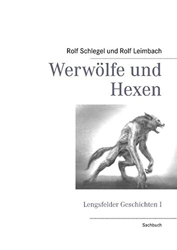 Werwölfe und Hexen: Lengsfelder Geschichten I
