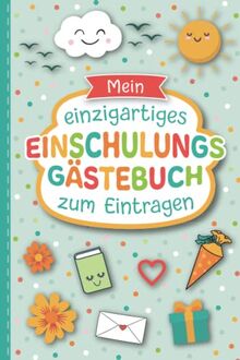 Mein Gästebuch für die Einschulung: Liebevoll gestaltetes Erinnerungsbuch für die Einschulungsfeier | Das Eintragebuch ist ein schönes Gastgeschenk ... Mädchen | Schulkind Erinnerungsalbum Geschenk