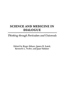 Science and Medicine in Dialogue: Thinking through Particulars and Universals (Praeger Series in Health Psychology)