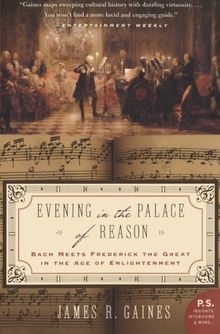 Evening in the Palace of Reason: Bach Meets Frederick the Great in the Age of Enlightenment (P.S.)