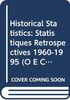 Historical Statistics: Statistiques Retrospectives 1960-1995 (O E C D HISTORICAL STATISTICS)