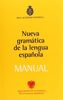 Nueva Gramatica de la Lengua Espanola Manual (NUEVAS OBRAS REAL ACADEMIA)