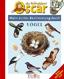 Oscar der Ballonfahrer. Vögel. Mein erstes Bestimmungsbuch