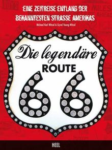 Die legendäre Route 66: Eine Zeitreise entlang der bekanntesten Strasse Amerikas