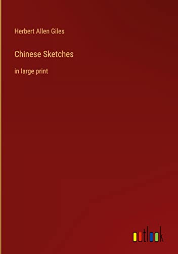 Chinese Sketches: in large print