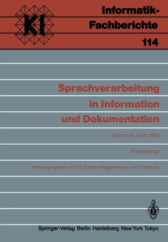 Sprachverarbeitung in Information und Dokumentation (Informatik-Fachberichte / Subreihe Künstliche Intelligenz)