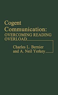 Cogent Communication: Overcoming Reading Overload (Contributions in Librarianship and Information Science)