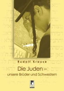 Die Juden - unsere Brüder und Schwestern