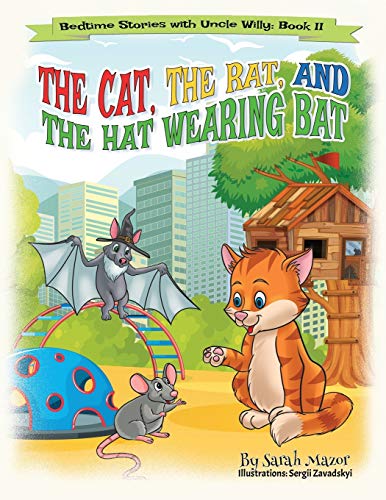 The Cat, The Rat, and the Hat Wearing Bat: Bedtime with a Smile Picture Books (Bedtime Stories with Uncle Willy, Band 2)