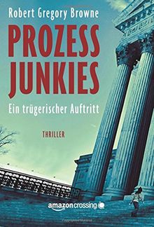 Prozessjunkies - Ein trügerischer Auftritt